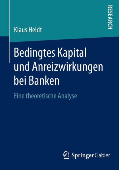 Bedingtes Kapital und Anreizwirkungen bei Banken: Eine theoretische Analyse