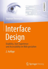 Title: Interface Design: Usability, User Experience und Accessibility im Web gestalten, Author: Stephan Thesmann