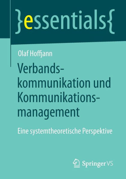 Verbandskommunikation und Kommunikationsmanagement: Eine systemtheoretische Perspektive