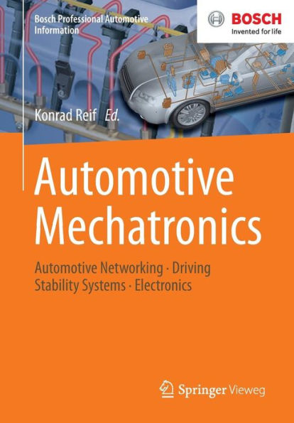 Automotive Mechatronics: Automotive Networking, Driving Stability Systems, Electronics