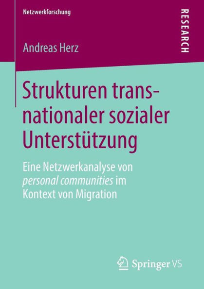 Strukturen transnationaler sozialer Unterstï¿½tzung: Eine Netzwerkanalyse von personal communities im Kontext von Migration