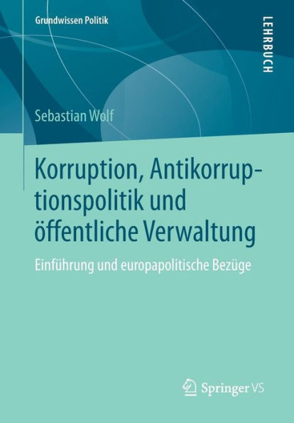 Korruption, Antikorruptionspolitik und öffentliche Verwaltung: Einführung und europapolitische Bezüge