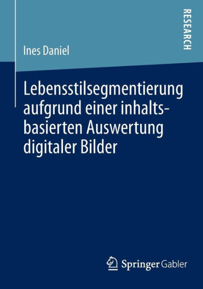 Lebensstilsegmentierung aufgrund einer inhaltsbasierten Auswertung digitaler Bilder: --