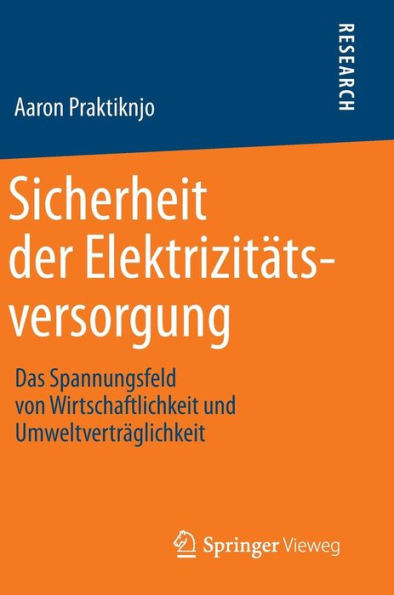 Sicherheit der Elektrizitätsversorgung: Das Spannungsfeld von Wirtschaftlichkeit und Umweltverträglichkeit