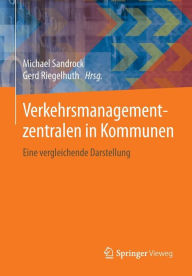 Title: Verkehrsmanagementzentralen in Kommunen: Eine vergleichende Darstellung, Author: Michael Sandrock
