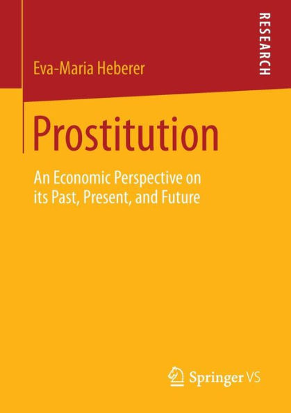 Prostitution: An Economic Perspective on its Past, Present, and Future