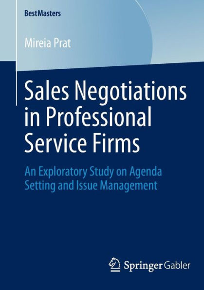 Sales Negotiations in Professional Service Firms: An Exploratory Study on Agenda Setting and Issue Management