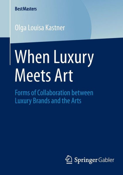 When Luxury Meets Art: Forms of Collaboration between Luxury Brands and the Arts