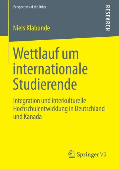 Wettlauf um internationale Studierende: Integration und interkulturelle Hochschulentwicklung in Deutschland und Kanada