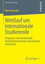 Wettlauf um internationale Studierende: Integration und interkulturelle Hochschulentwicklung in Deutschland und Kanada