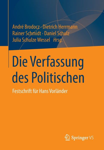 Die Verfassung des Politischen: Festschrift für Hans Vorländer