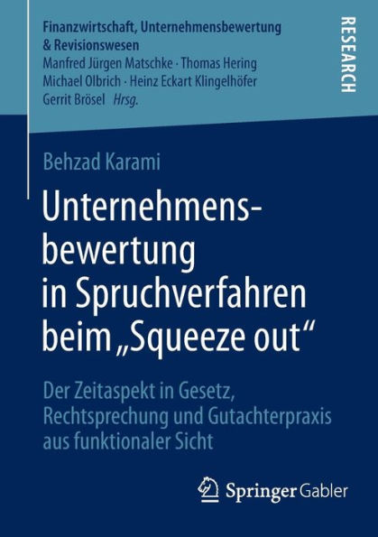 Unternehmensbewertung in Spruchverfahren beim "Squeeze out": Der Zeitaspekt in Gesetz, Rechtsprechung und Gutachterpraxis aus funktionaler Sicht