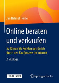 Title: Online beraten und verkaufen: So fï¿½hren Sie Kunden persï¿½nlich durch den Kaufprozess im Internet, Author: Jan Helmut Hïnle