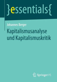 Title: Kapitalismusanalyse und Kapitalismuskritik, Author: Johannes Berger