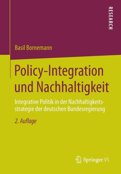 Policy-Integration und Nachhaltigkeit: Integrative Politik der Nachhaltigkeitsstrategie deutschen Bundesregierung