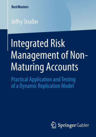 Title: Integrated Risk Management of Non-Maturing Accounts: Practical Application and Testing of a Dynamic Replication Model, Author: Jeffry Straßer