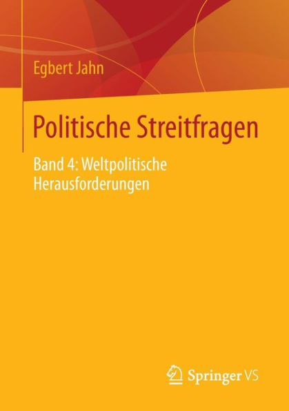 Politische Streitfragen: Band 4: Weltpolitische Herausforderungen