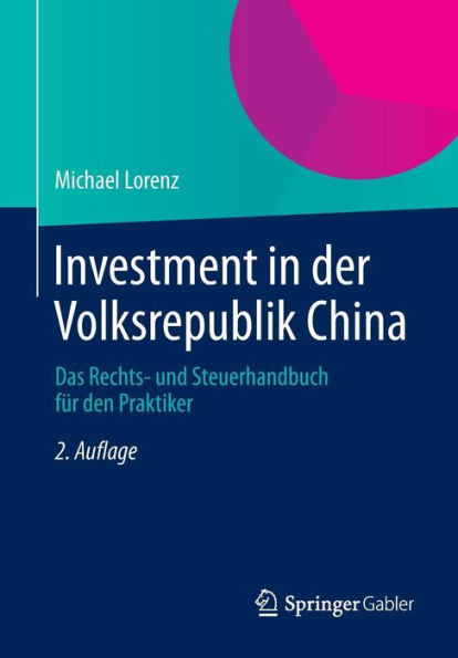 Investment der Volksrepublik China: Das Rechts- und Steuerhandbuch für den Praktiker