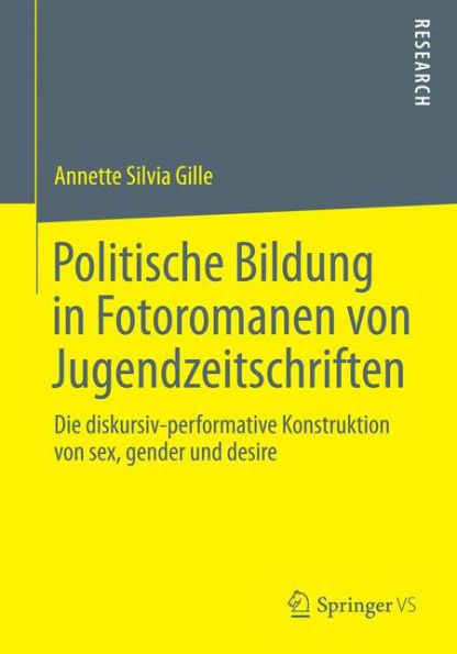 Politische Bildung in Fotoromanen von Jugendzeitschriften: Die diskursiv-performative Konstruktion von sex, gender und desire