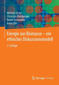 Title: Energie aus Biomasse - ein ethisches Diskussionsmodell, Author: Michael Zichy