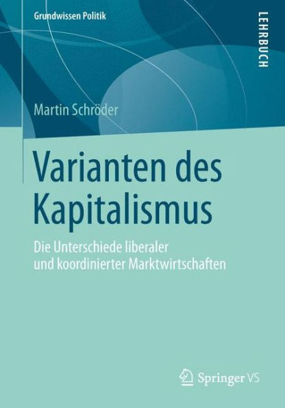 Varianten des Kapitalismus: Die Unterschiede liberaler und koordinierter Marktwirtschaften