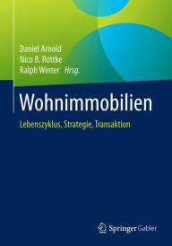 Download ebooks in word format Wohnimmobilien: Lebenszyklus, Strategie, Transaktion (English literature) 9783658053673