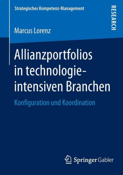 Allianzportfolios in technologieintensiven Branchen: Konfiguration und Koordination