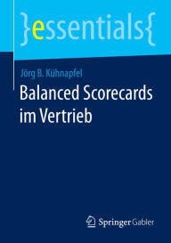 Title: Balanced Scorecards im Vertrieb, Author: Jörg B. Kühnapfel
