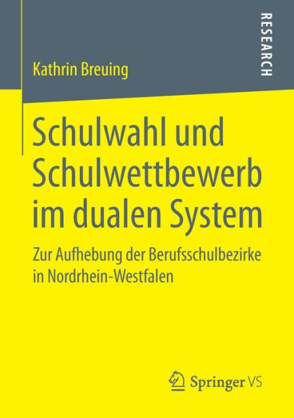 Schulwahl und Schulwettbewerb im dualen System: Zur Aufhebung der Berufsschulbezirke in Nordrhein-Westfalen