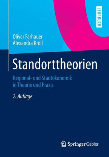 Standorttheorien: Regional- und Stadtökonomik Theorie Praxis