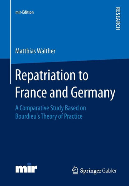 Repatriation to France and Germany: A Comparative Study Based on Bourdieu's Theory of Practice