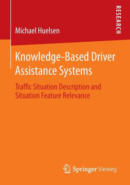 Knowledge-Based Driver Assistance Systems: Traffic Situation Description and Situation Feature Relevance