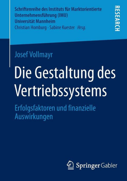 Die Gestaltung des Vertriebssystems: Erfolgsfaktoren und finanzielle Auswirkungen