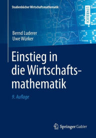 Title: Einstieg in die Wirtschaftsmathematik, Author: Bernd Luderer