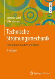 Title: Technische Strömungsmechanik: Für Studium, Examen und Praxis, Author: Dominik Surek