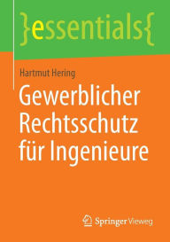 Title: Gewerblicher Rechtsschutz für Ingenieure, Author: Hartmut Hering
