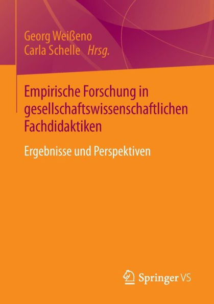 Empirische Forschung gesellschaftswissenschaftlichen Fachdidaktiken: Ergebnisse und Perspektiven