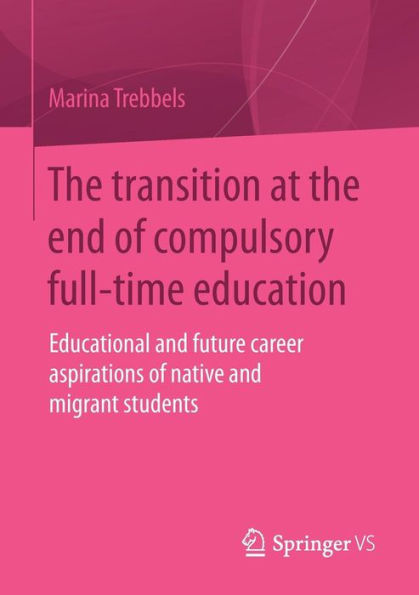 The transition at the end of compulsory full-time education: Educational and future career aspirations of native and migrant students