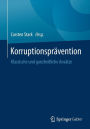 Korruptionsprävention: Klassische und ganzheitliche Ansätze