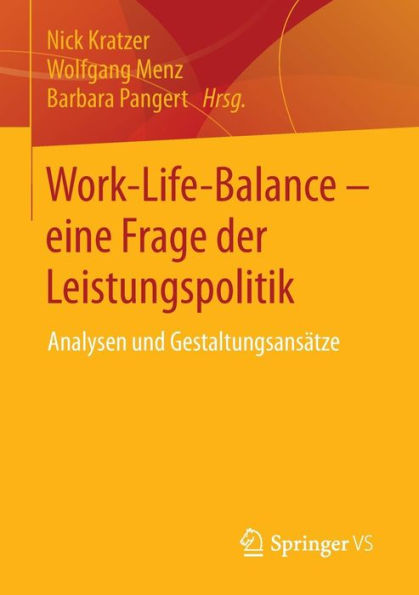 Work-Life-Balance - eine Frage der Leistungspolitik: Analysen und Gestaltungsansätze
