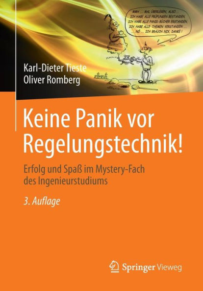 Keine Panik vor Regelungstechnik!: Erfolg und Spaß im Mystery-Fach des Ingenieurstudiums
