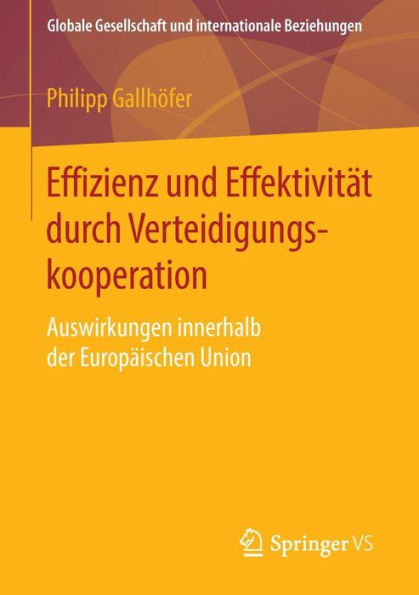 Effizienz und Effektivitï¿½t durch Verteidigungskooperation: Auswirkungen innerhalb der Europï¿½ischen Union