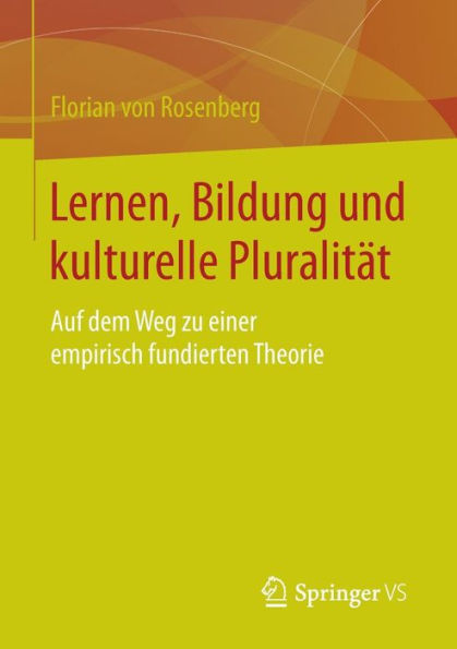 Lernen, Bildung und kulturelle Pluralität: Auf dem Weg zu einer empirisch fundierten Theorie