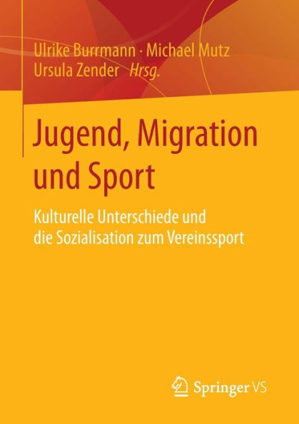 Jugend, Migration und Sport: Kulturelle Unterschiede und die Sozialisation zum Vereinssport