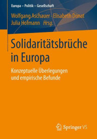 Title: Solidaritï¿½tsbrï¿½che in Europa: Konzeptuelle ï¿½berlegungen und empirische Befunde, Author: Wolfgang Aschauer