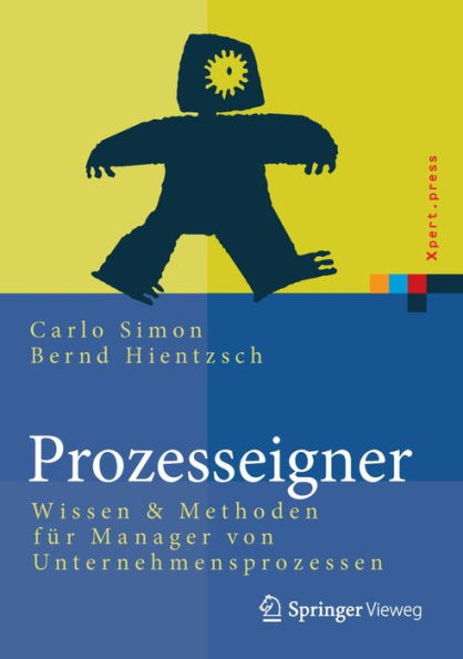 Prozesseigner: Wissen & Methoden für Manager von Unternehmensprozessen