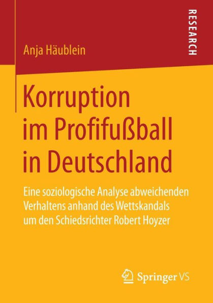 Korruption im Profifuï¿½ball in Deutschland: Eine soziologische Analyse abweichenden Verhaltens anhand des Wettskandals um den Schiedsrichter Robert Hoyzer