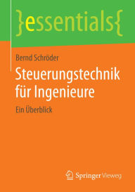 Title: Steuerungstechnik fï¿½r Ingenieure: Ein ï¿½berblick, Author: Bernd Schrïder
