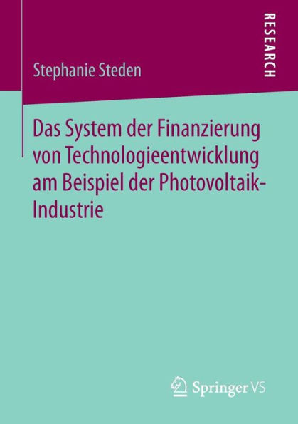Das System der Finanzierung von Technologieentwicklung am Beispiel der Photovoltaik-Industrie