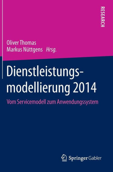 Dienstleistungsmodellierung 2014: Vom Servicemodell zum Anwendungssystem